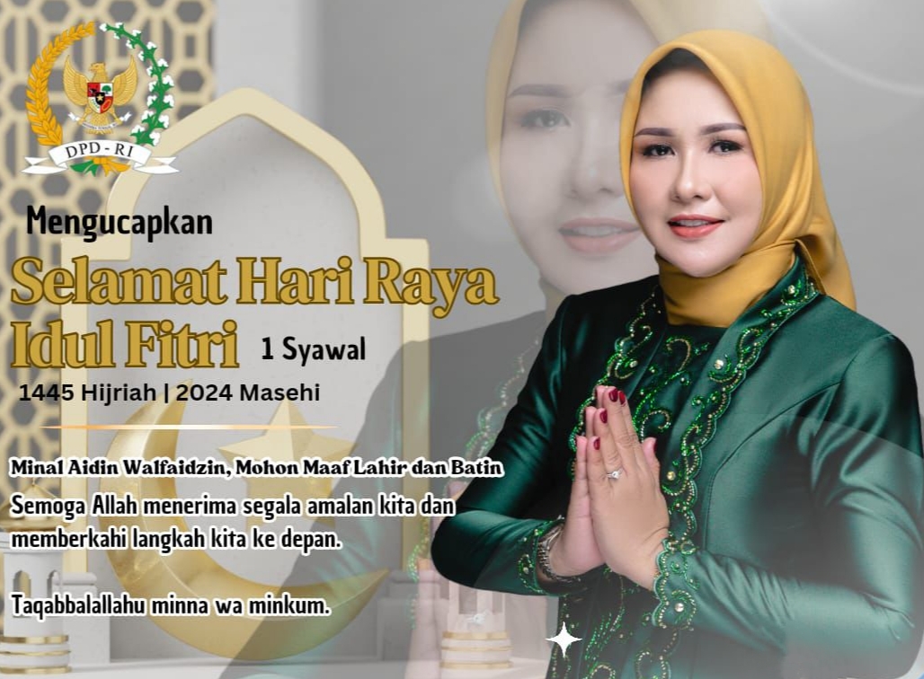 ANGGOTA DPD RI PERWAKILAN NTB Hj, EVI APITA MAYA,SH, M, Kn.Mengucapkan Selamat Hari Raya Idul Fitri 1 Syawal 1445 H Tahun 2024